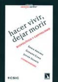 hacer vivir, dejar morir: biopolitica y capitalismo-sonia arribas-german cano cuenca-9788400090463