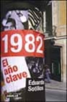 1982, el año clave-eduardo sotillos-9788403093263