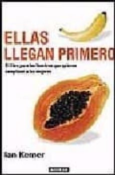 ellas llegan primero: el libro para los hombres que quieren compl acer a las mujeres-ian kerner-9788403097063
