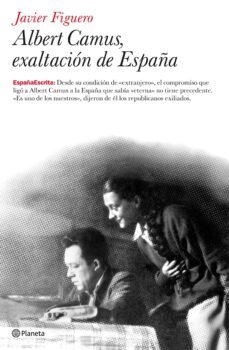 albert camus, exaltacion de españa-javier figuero-9788408075363