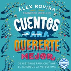cuentos para quererte mejor-alex rovira-francesc miralles-9788408200963