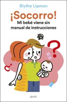 ¡socorro! mi bebe viene sin manual de instrucciones-blythe lipman-9788408248163