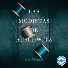 las modistas de auschwitz (audiolibro)-lucy adlington-9788408264163