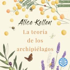 la teoría de los archipiélagos (audiolibro)-alice kellen-9788408267263