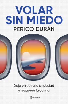 volar sin miedo-perico duran-9788408315063