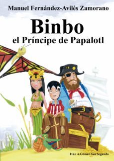 binbo, el principe de papalotl-zamorano, manuel fernandez aviles-9788409114863