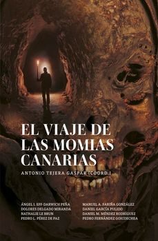 el viaje de las momias canarias-antonio tejera gaspar-9788409711963