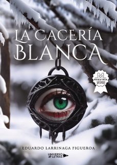 la caceria blanca-eduardo larrinaga figueroa-9788410003163