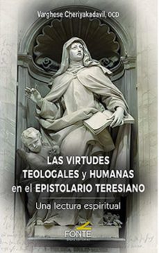 las virtudes teologales y humanas en el epistolario teresiano-varghese cheriyakadavil-9788410023963