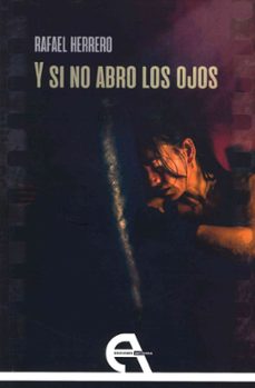 y si no abro los ojos-rafael herrero-9788410060463