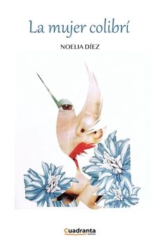 la mujer colibrí-noelia diez-9788410125063