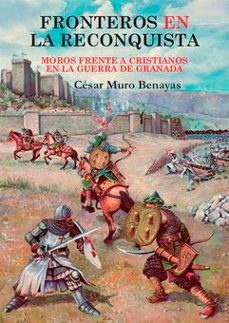 fronteros en la reconquista (ebook)-cesar muro benayas-9788410196063