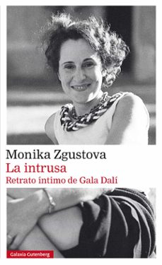 la intrusa. retrato intimo de gala dali-monika zgustova-9788410317963