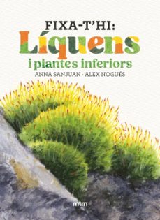 fixa-t'hi: líquens i plantes inferiors-alex nogues-9788410407763