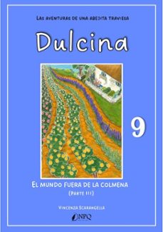 dulcina, las aventuras de una abejita traviesa 9. el mundo fuera de la colmena (iii) (ebook)-vincenza scarangella-9788410453463
