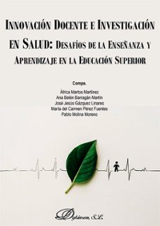 innovacion docente e investigacion en salud: desafios de la enseñanza y aprendizaje en la educacion superior. (ebook)-áfrica martos martínez-9788410709263