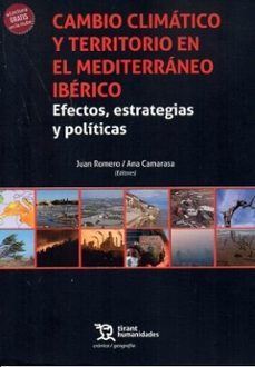 cambio climático y territorio en el mediterráneo iberico. efectos , estrategias y políticas-juan romero-ana camarasa-9788410810563