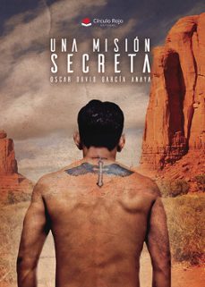 una mision secreta-oscar david garcia anaya-9788410976863