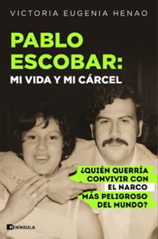 pablo escobar: mi vida y mi carcel-victoria eugenia henao-9788411004763