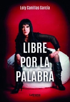 libre por la palabra-loly canillas garcia-9788411146463
