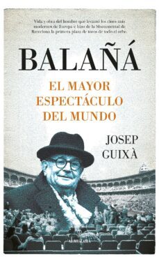 balaña, el mayor espectaculo del mundo (ebook)-josep guixa-9788411316163