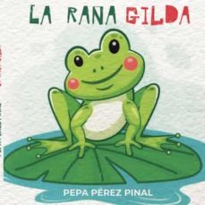 la rana gilda-pepa perez pinal-9788411552363