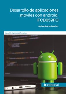 (i.b.d.) ifcd059po desarrollo de aplicaciones moviles con android-ainhoa suarez sanchez-9788411844963
