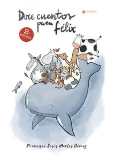 doce cuentos para felix-francisco jesus martos gamiz-9788411994163