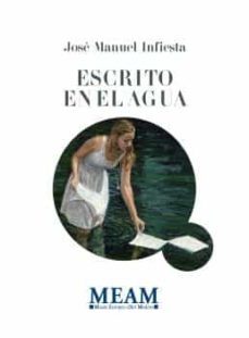 escrito en el agua-jose manuel infiesta monterde-9788412036763
