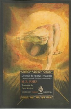 leyendas del antiguo testamento y ultimos cuentos de fantasmas de un anticuario-9788412173963