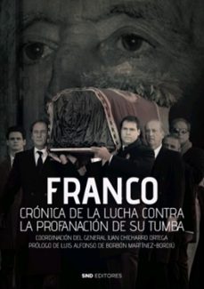 franco cronica de la lucha contra la profanacion de su tumba-juan chicharro ortega-9788412212563