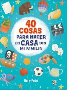 40 cosas para hacer en casa en familia-mariana gonzalez de langarica-9788412314663