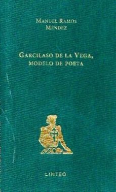 garcilaso de la vega, modelo de poeta-manuel ramos mendez-9788412380163