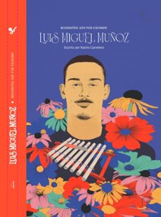 biografias aun sin escribir:  luis miguel muñoz-9788412427363