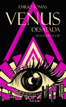 venus desatada (saga equinoccio 6)-emilio tomas-9788412434163