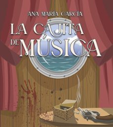 la cajita de música .-ana maria garcia ruiz-9788412513363