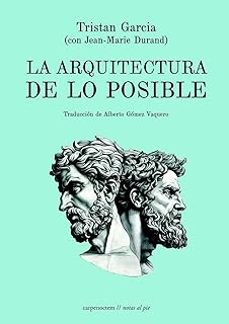 la arquitectura de lo posible-tristan garcia-9788412615463