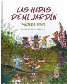 las hadas de mi jardin-phoebe wahl-9788412633863