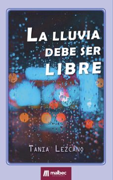 la lluvia debe ser libre-tania lezcano-9788412844863