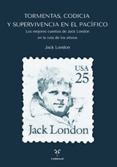tormentas, codicia y supervivencia en el pacifico-jack london-9788412949063