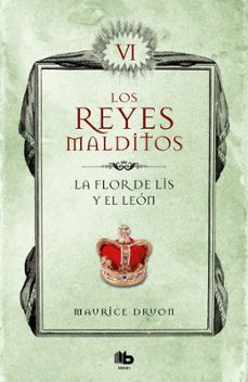 la flor de lis y el leon (los reyes malditos 6)-maurice druon-9788413140063