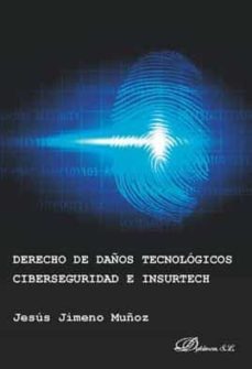 derecho de daños tecnologicos, ciberseguridad e insurtech-jesus jimeno muñoz-9788413241463
