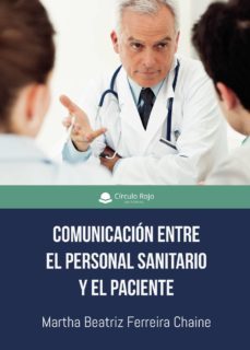 comunicacion entre el personal sanitario y el paciente-martha beatriz ferreira chaine-9788413317663