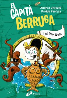 el capita berruga, 2. el capita berruga i el peix bullit-andrea visibelli-9788413493763