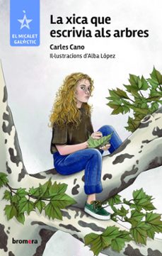 la xica que escrivia als arbres-carles cano-9788413585963