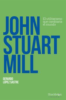john stuart mill-gerardo lopez sastre-9788413612263