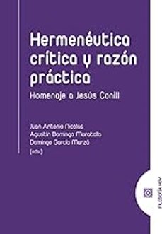 hermeneutica critica y razon practica.homenaje a jesus conill-9788413696263