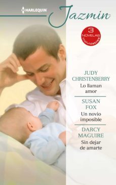 lo llaman amor - un novio imposible - sin dejar de amarte (ebook)-judy christenberry-susan fox-darcy maguire-9788413759463