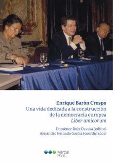 enrique baron crespo: una vida dedicada a la construccion de la democracia europea (ebook)-alejandro peinado garcia-domenec ruiz devesa-9788413811963