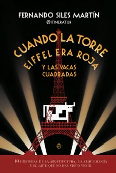 cuando la torre eiffel era roja y las vacas cuadradas-fernando siles-9788413846163